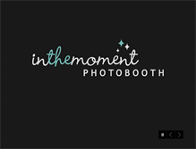 Tablet Screenshot of inthemomentphotobooth.com